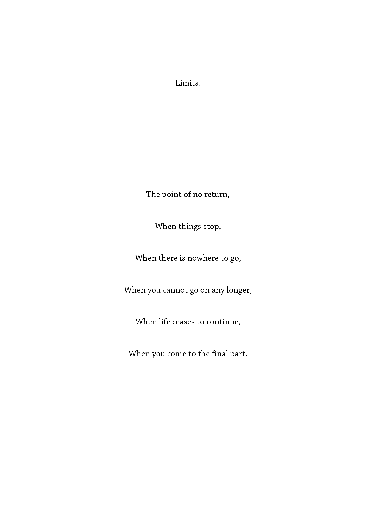 Text reading 'Limits. The point of no return, when things stop, when there is nowhere to go, when you cannot go on any longer, when life ceases to continue, when you come to the final part.'