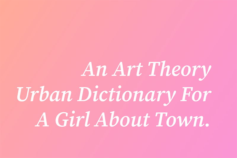 Tessa Norton An Art Theory Urban Dictionary For A Girl About Town. HOAX