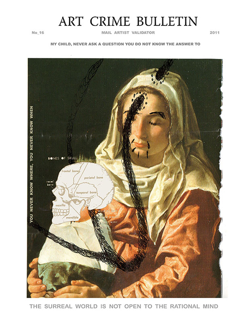 Cover of a fake magazine called 'ART CRIME BULLETIN'. On the cover, a classical painting of a woman has been defaced with an image of a skull and a black line drawn on. Text around it reads 'My child, never ask a question you do not know the answer to' and 'The surreal world is not open to the rational mind'