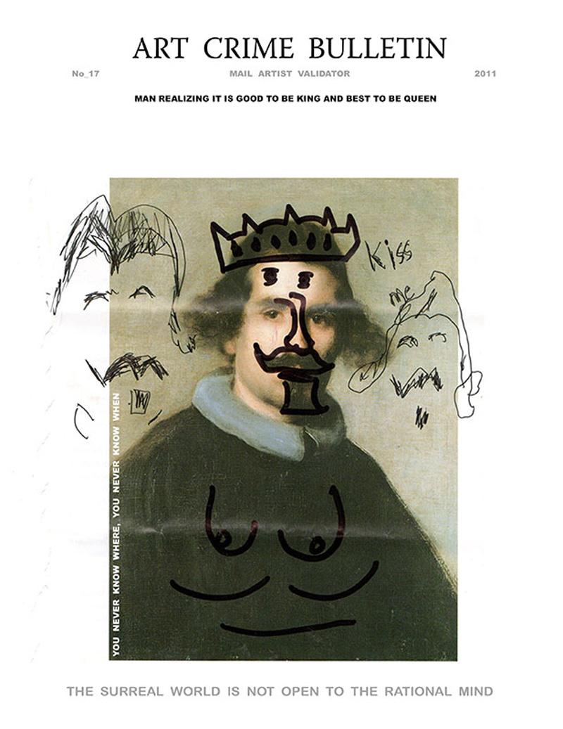 Cover of a fake magazine called 'ART CRIME BULLETIN'. On the cover, a Victorian portrait of a man, defaced with doodles of breasts and faces. Text around it reads 'Man realising it is good to be king and best to be queen' and 'The surreal world is not open to the rational mind'