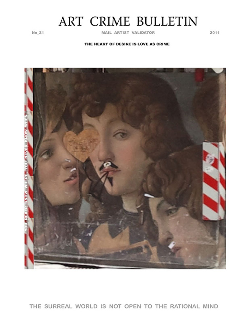 Cover of a fake magazine called 'ART CRIME BULLETIN'. On the cover, a pre-raphaelite painting of three people, defaced with graffiti. Text around it says 'The heart of desire is love as crime' and 'The surreal world is not open to the rational mind'