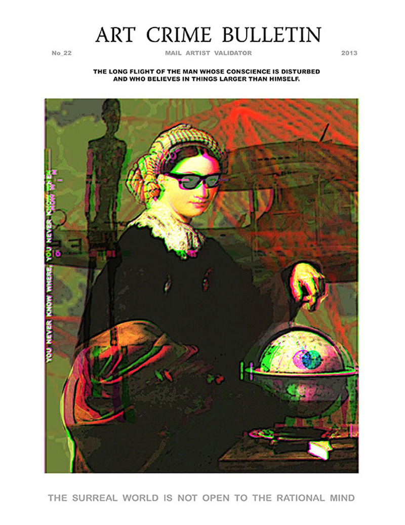 Cover of a fake magazine called 'ART CRIME BULLETIN'. On the cover is a stylist Victorian painting of a person with a globe. Sunglasses have been added. Text around it reads 'The long flight of the man whose conscience is disturbed and who believes in things larger than himself' and 'The surreal world is not open to the rational mind'