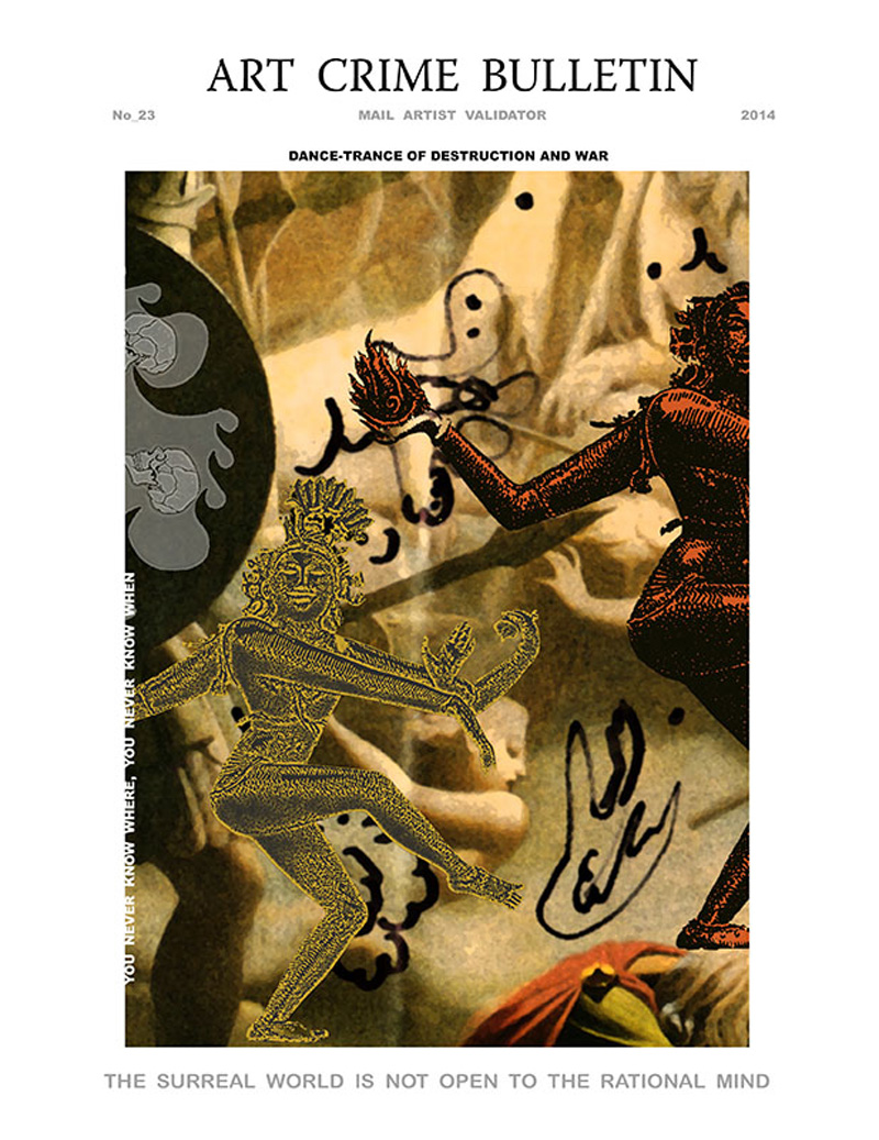 Cover of a fake magazine called 'ART CRIME BULLETIN'. On the cover, a printed south East Asian dancing figure is in front of a hard-to-make-out background in peach tones. Text around it says 'Dance-trance of destruction and war' and 'The surreal world is not open to the rational mind'