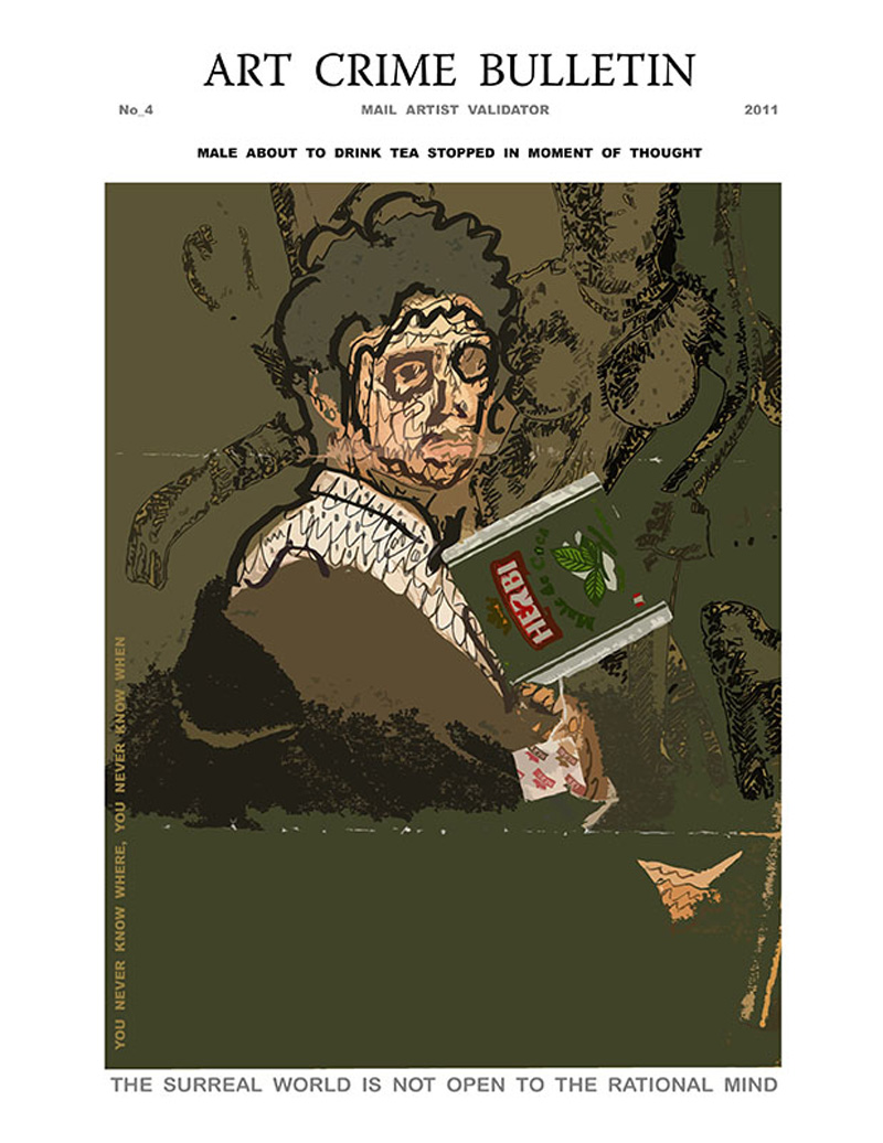 Cover of a fake magazine called 'ART CRIME BULLETIN'. On the cover, a scribbled illustration of a Victorian portrait of a person and a teabag on top. Text around it says 'Male about to drink tea stopped in moment of thought' and 'The surreal world is not open to the rational mind'