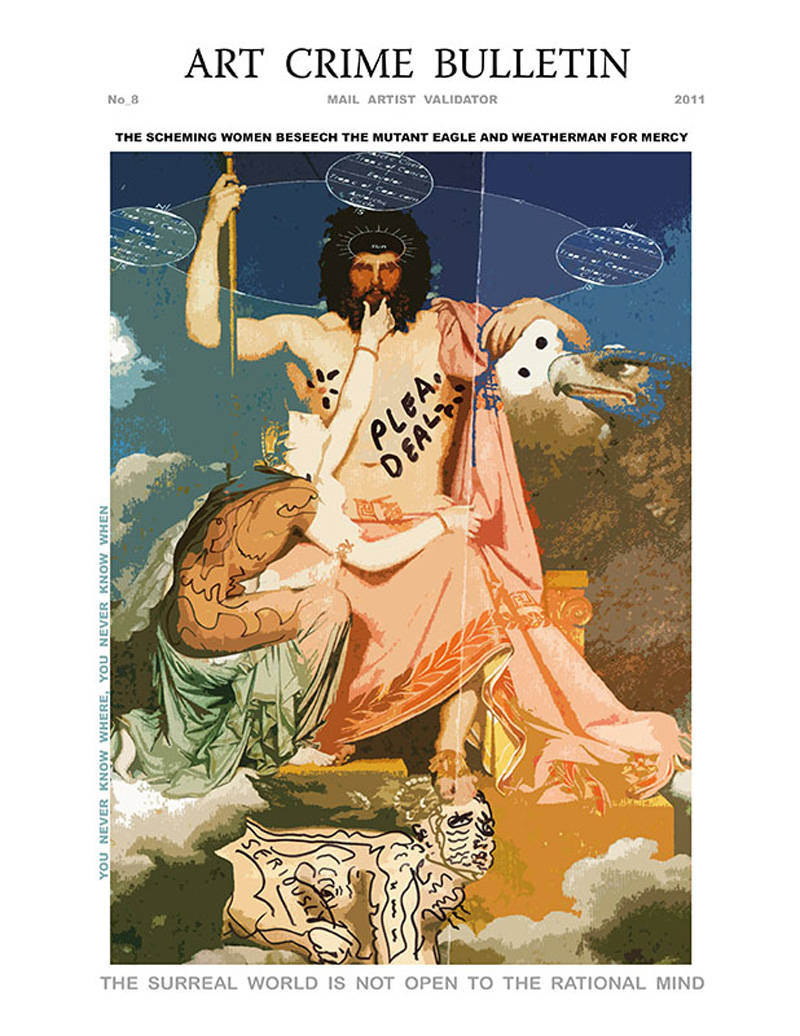Cover of a fake magazine called 'ART CRIME BULLETIN'. On the cover, an illustrated man in a toga sits on a throne. Text around him says 'The scheming women beseech the mutant eagle and weatherman for mercy' and 'The surreal world is not open to the rational mind'